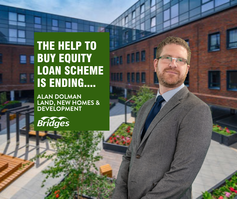 The Help to Buy Equity Loan Scheme is Ending – Time Maybe Running Out, Act Now to Avoid the Rush!