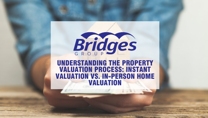 Understanding the Property Valuation Process: Instant Valuation vs. In-Person Home Valuation